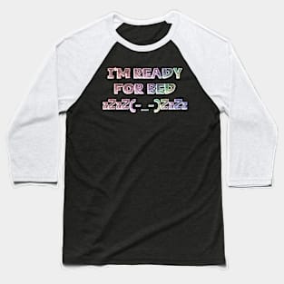 I'm ready for bed - Rainbow ascii sleeping emoji Baseball T-Shirt